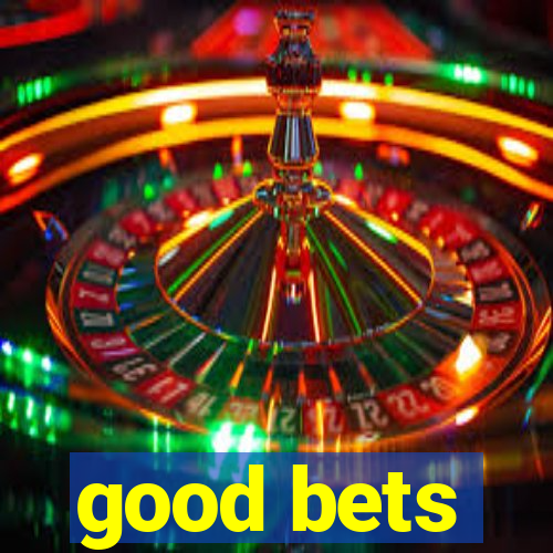 good bets